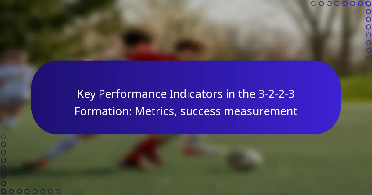 Key Performance Indicators in the 3-2-2-3 Formation: Metrics, success measurement