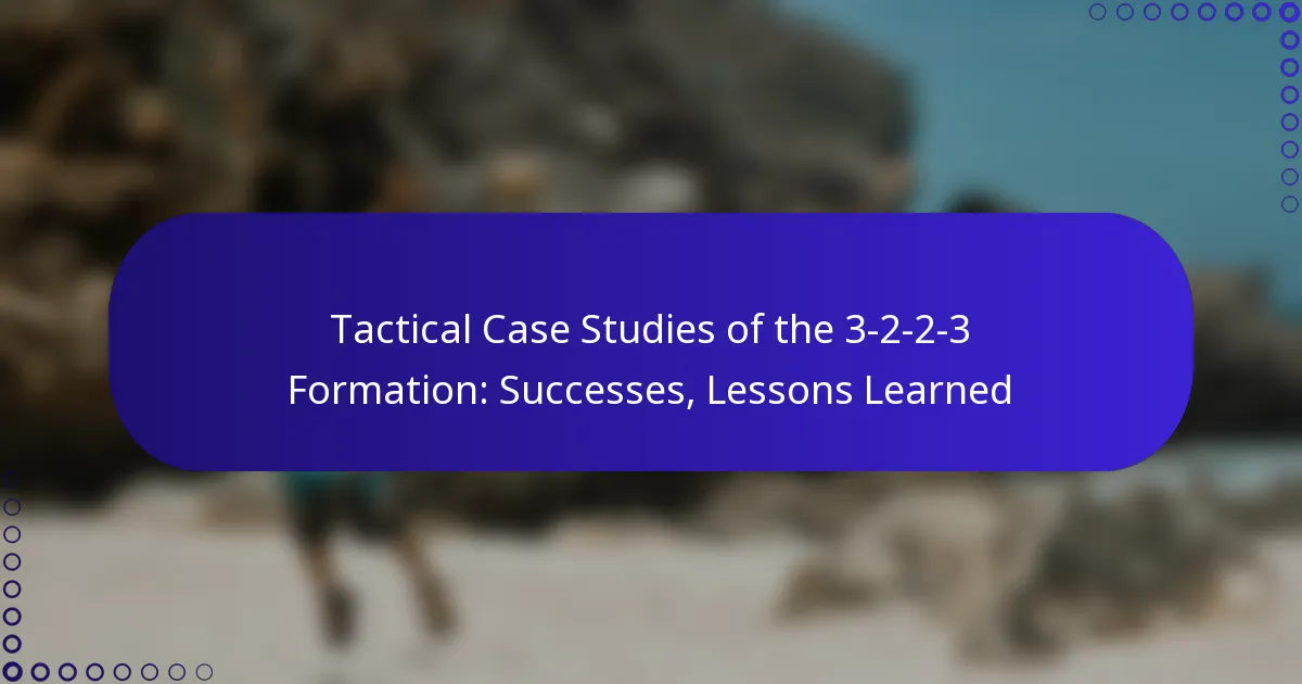 Tactical Case Studies of the 3-2-2-3 Formation: Successes, Lessons Learned