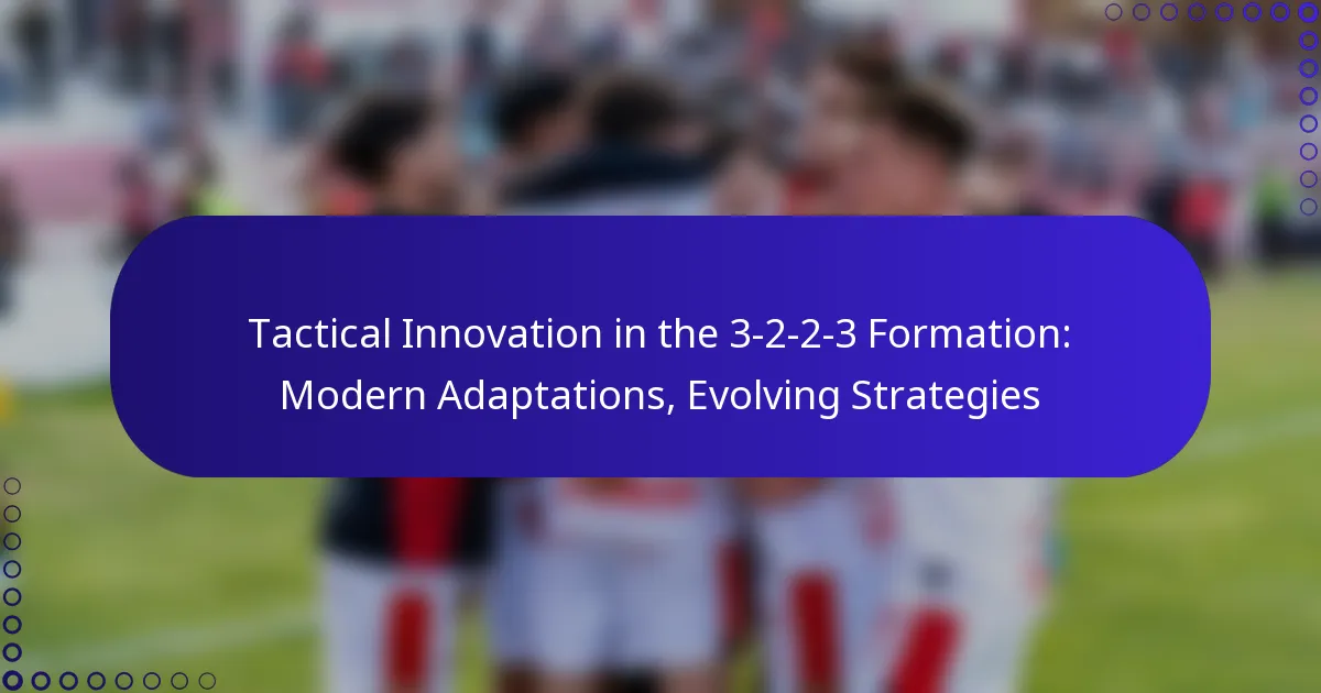 Tactical Innovation in the 3-2-2-3 Formation: Modern Adaptations, Evolving Strategies