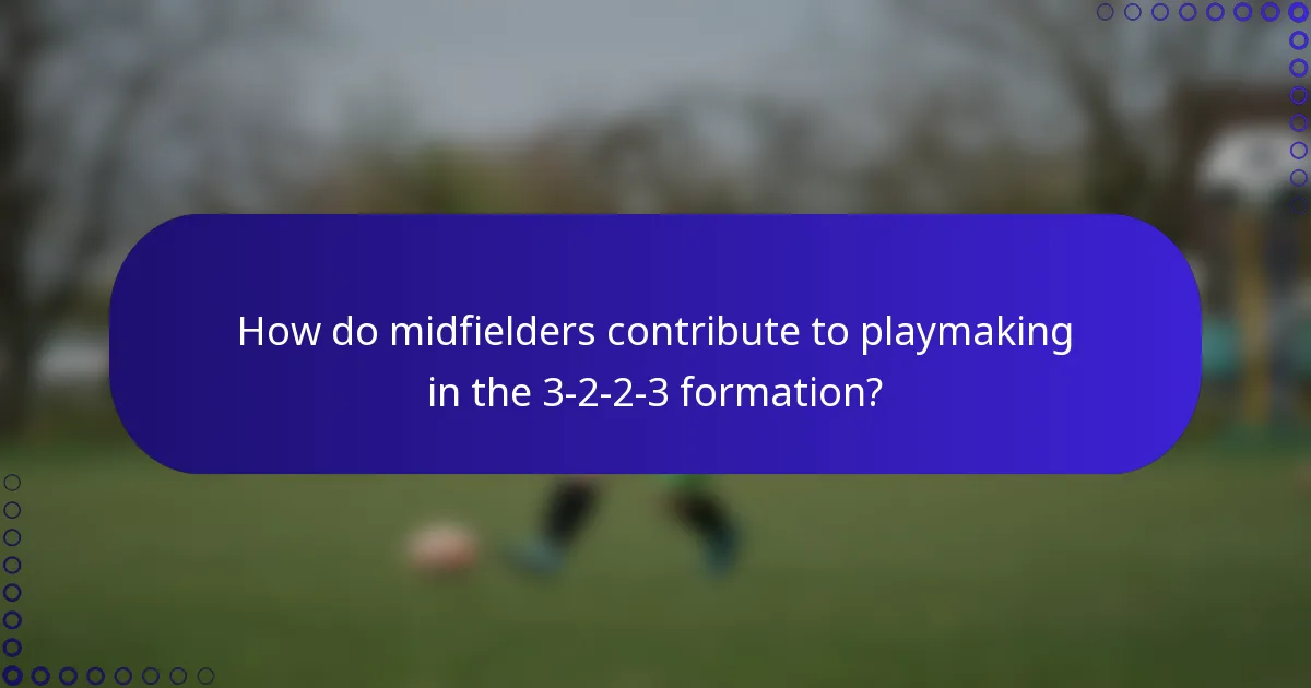 How do midfielders contribute to playmaking in the 3-2-2-3 formation?