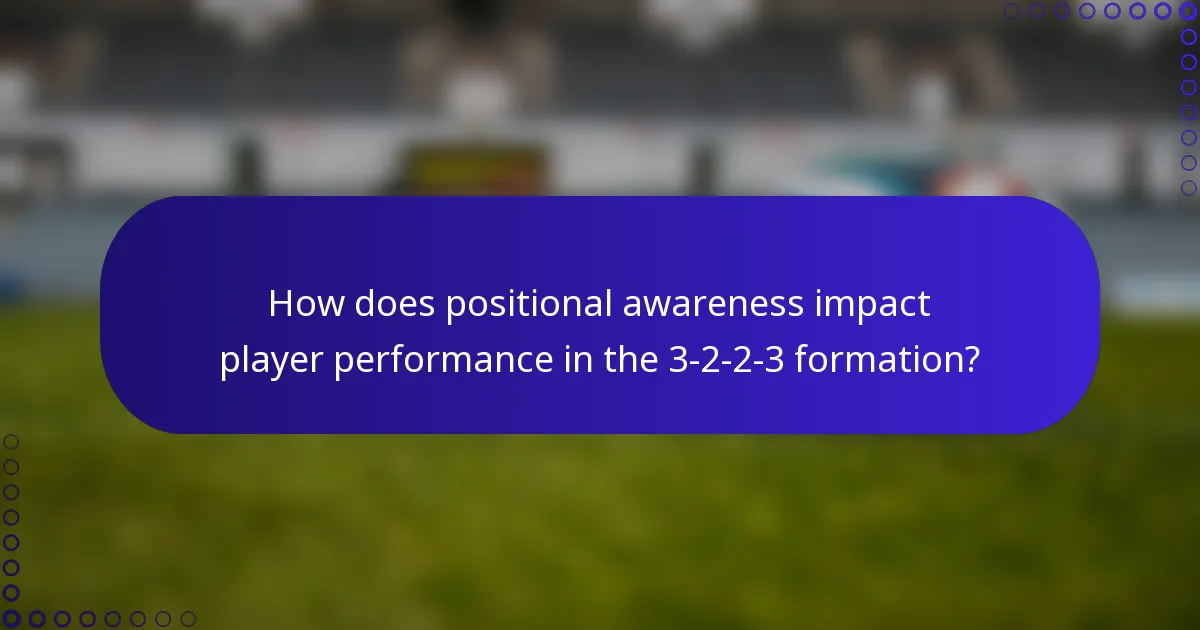 How does positional awareness impact player performance in the 3-2-2-3 formation?