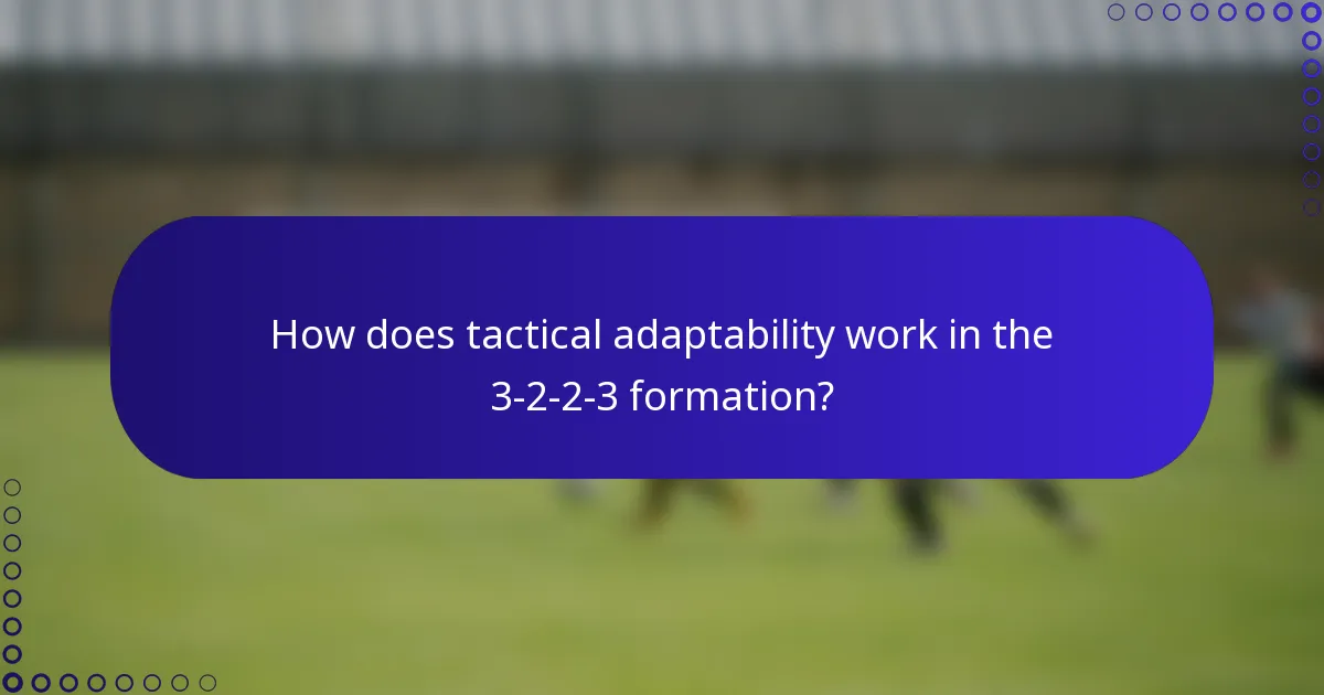 How does tactical adaptability work in the 3-2-2-3 formation?