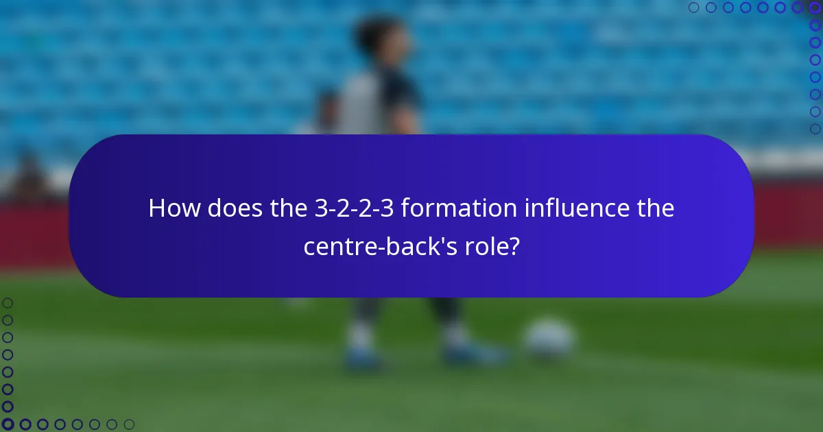 How does the 3-2-2-3 formation influence the centre-back's role?