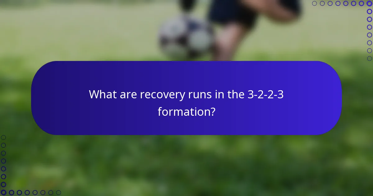 What are recovery runs in the 3-2-2-3 formation?