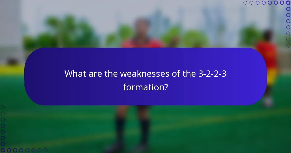 What are the weaknesses of the 3-2-2-3 formation?