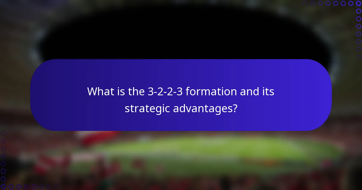 What is the 3-2-2-3 formation and its strategic advantages?