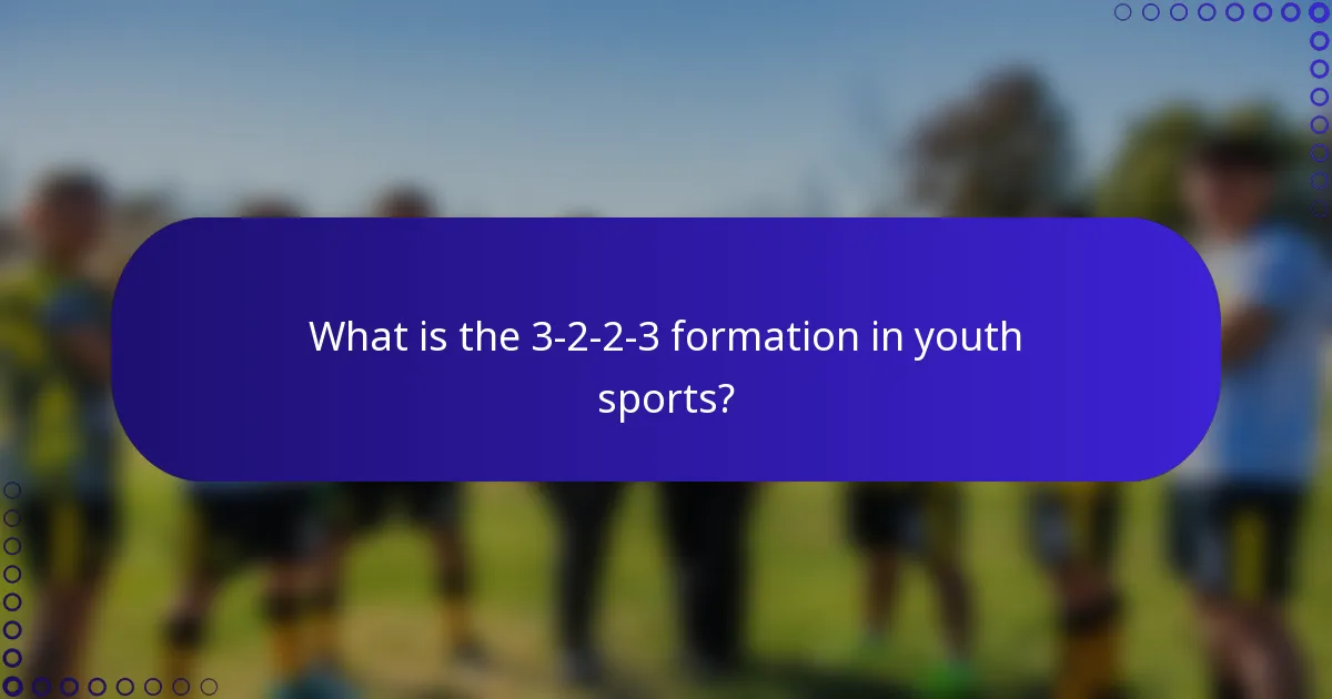 What is the 3-2-2-3 formation in youth sports?