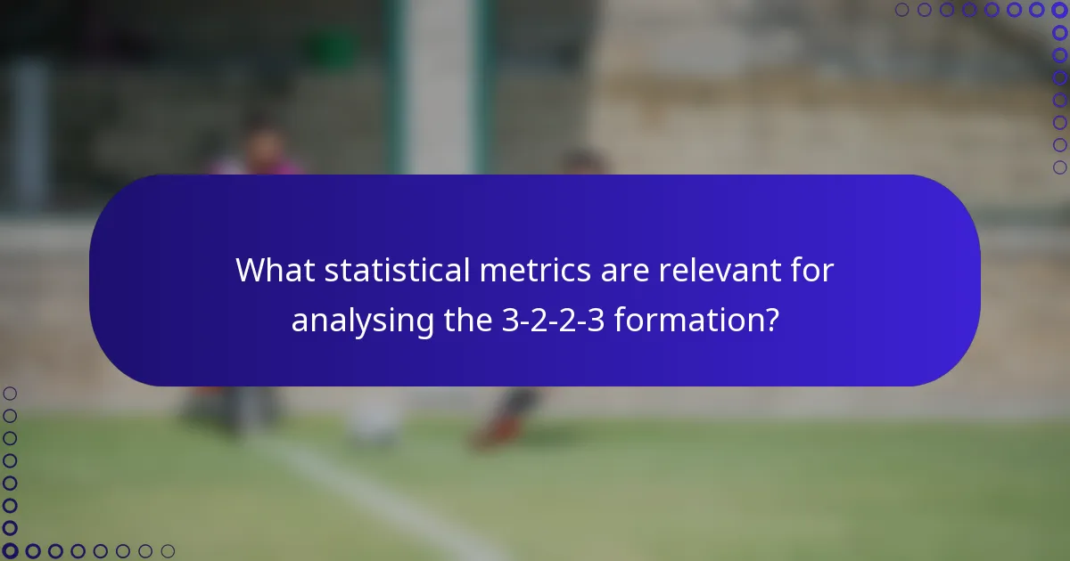 What statistical metrics are relevant for analysing the 3-2-2-3 formation?